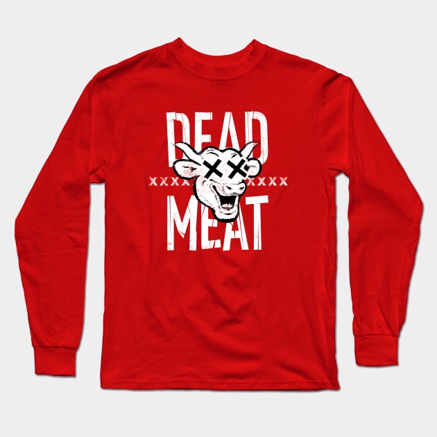 You're Dead Meat Long Sleeve T-Shirt by designerthreat